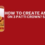 how to create an account on 3 patti crown